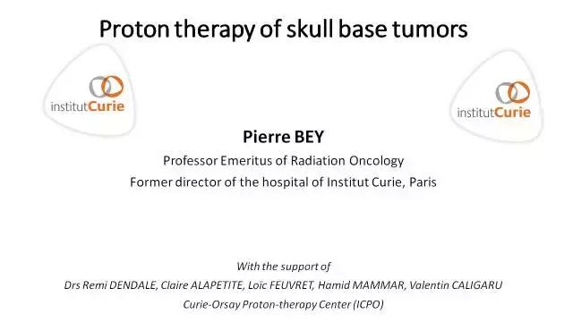 「演讲PPT」法国居里研究所PierreBey:颅底肿瘤的质子放疗
